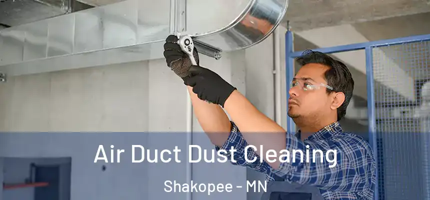  Air Duct Dust Cleaning Shakopee - MN