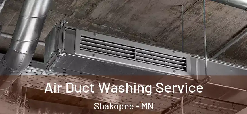  Air Duct Washing Service Shakopee - MN