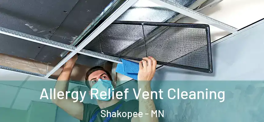  Allergy Relief Vent Cleaning Shakopee - MN
