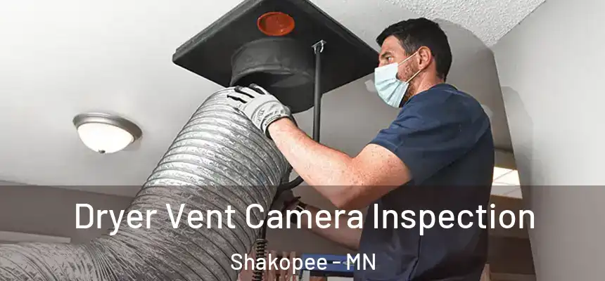  Dryer Vent Camera Inspection Shakopee - MN