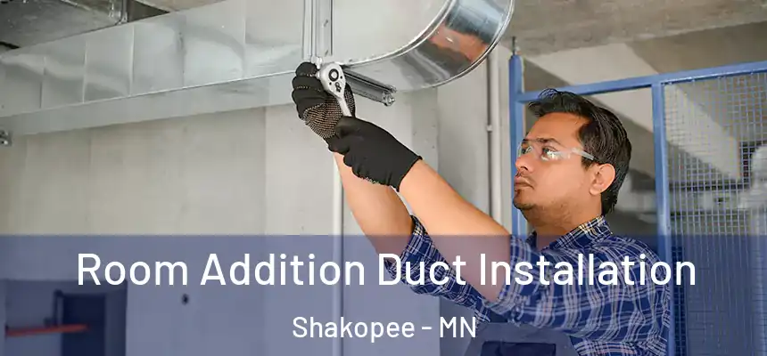  Room Addition Duct Installation Shakopee - MN
